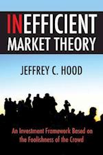 Inefficient Market Theory