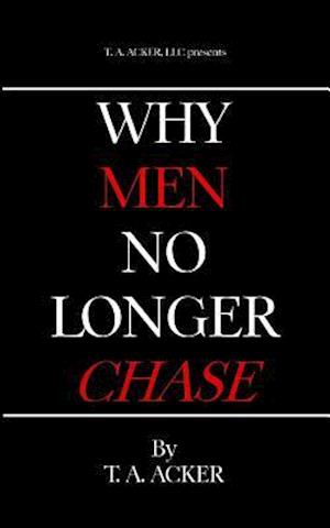 Why Men No Longer Chase