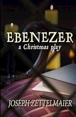 Ebenezer: A Christmas Play 