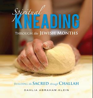 Spiritual Kneading through the Jewish Months