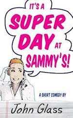 A Super Day at Sammy's!