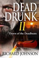 Dead Drunk II: Dawn of the Deadbeats 