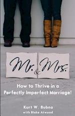 Mr. and Mrs. How to Thrive in a Perfectly Imperfect Marriage