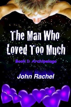 The Man Who Loved Too Much - Book 1