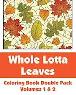 Whole Lotta Leaves Coloring Book Double Pack (Volumes 1 & 2)