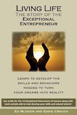 Living Life - The Story of the Exceptional Entrepreneur