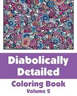 Diabolically Detailed Coloring Book (Volume 2)