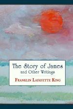 The Story of James and Other Writings