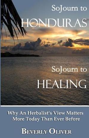 Sojourn to Honduras Sojourn to Healing