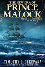 The New Era of Prince Malock: Third book in the Prince Malock World 