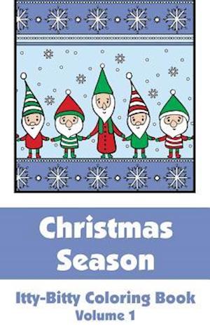 Christmas Season Itty-Bitty Coloring Book (Volume 1)