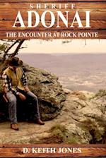 Sheriff Adonai, The Encounter at Rock Pointe