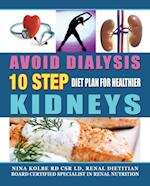 Avoid Dialysis, 10 Step Diet Plan For Healthier Kidneys