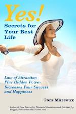 Yes! Secrets for Your Best Life - Law of Attraction
