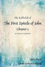 The Kabbalah of The First Epistle of John Chapter 5