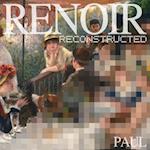 Renoir Reconstructed