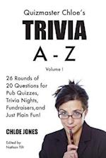 Quizmaster Chloe's Trivia A-Z Volume I