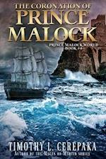 The Coronation of Prince Malock: Fourth book in the Prince Malock World 