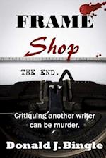 Frame Shop: Critiquing Another Writer Can Be Murder 