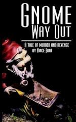 Gnome Way Out: A tale of murder and revenge 