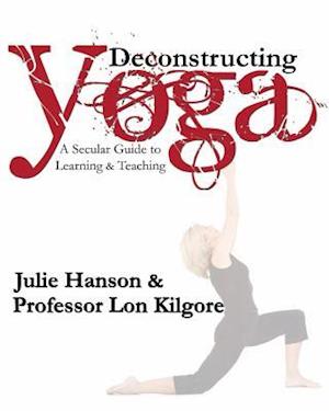 Deconstructing Yoga