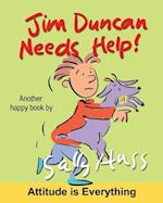 Jim Duncan Needs Help!