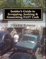 Insider's Guide to Scrapping, Junking & Generating Fast Cash
