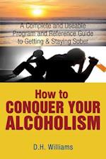 How to Conquer Your Alcoholism