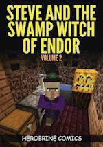 Steve And The Swamp Witch of Endor: The Ultimate Minecraft Comic Book Volume 2 