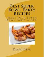 Best Super Bowl Party Recipes