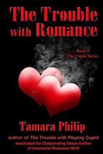 The Trouble with Romance Book 2, the Cupid Series