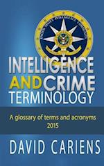 Intelligence and Crime Terminology a Glossary of Terms and Acronyms