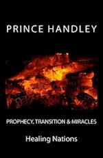 Prophecy, Transition & Miracles