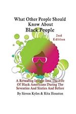 What Other People Should Know about Black People 2nd Edition