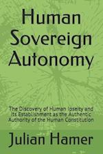 Human Sovereign Autonomy: The Discovery of Human Ipseity and its Establishment as the Authentic Authority of the Human Constitution 