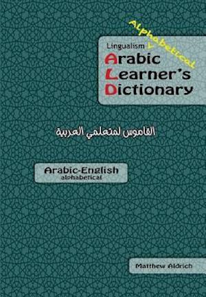 Lingualism Alphabetical Arabic Learner's Dictionary: Arabic-English