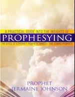 A Practical Guide Into the Insights of Prophesying