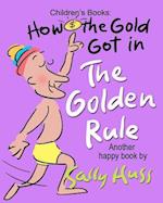 How the Gold Got in the Golden Rule