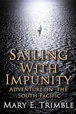 Sailing with Impunity: Adventure in the South Pacific 