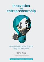 Innovation and Entrepreneurship : A Growth Model for Europe Beyond the Crisis