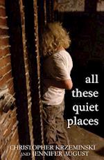 All These Quiet Places