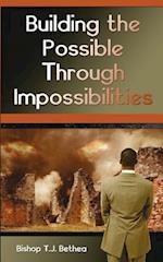 Building the Possible Through Impossibilities