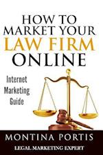 How to Market Your Law Firm Online - Internet Marketing Guide
