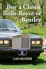 Buy a Classic Rolls-Royce or Bentley
