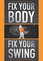 Fix Your Body, Fix Your Swing: The Revolutionary Biomechanics Workout Program Used by Tour Pros 