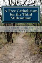 A Free Catholicism for the Third Millennium