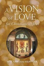 A Vision of Love for Christians and Jews