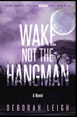 Wake Not the Hangman