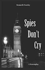 Spies Don't Cry