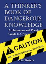 A Thinker's Book of Dangerous Knowledge